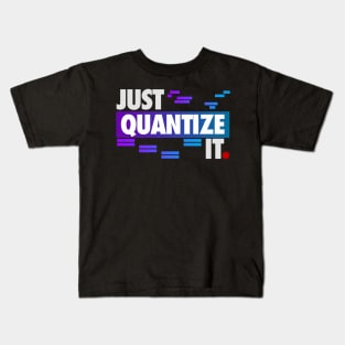 Just Quantize It Kids T-Shirt